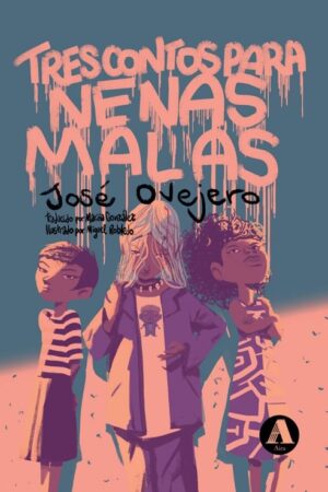 Portada do libro "Tres contos para nenas malas" de José Ovejero - Aira editorial