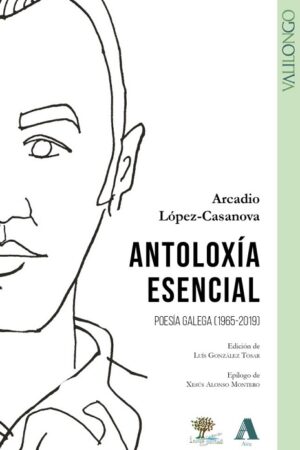 Portada do libro "Antoloxía esencial" - Arcadio López-Casanova - Aira editorial