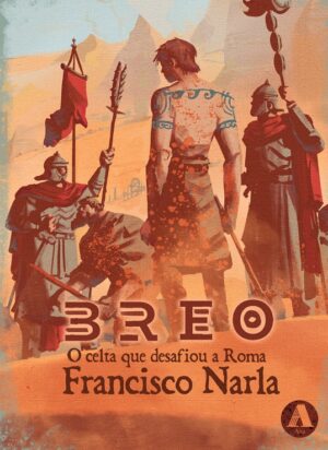 Portada do libro "Breo. O celta que desafiou a Roma" - Francisco Narla - Aira editorial