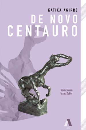 Portada do libro "De novo centauro" - Katixa Agirre - Aira editorial