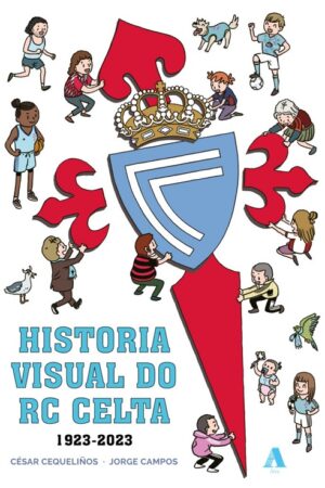 Portada do libro "Historia visual do RC Celta" - César Cequeliños, Jorge Campos - Aira editorial