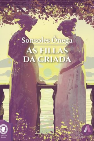 Portada do libro "As fillas da criada" - Sonsoles Ónega - Aira editorial