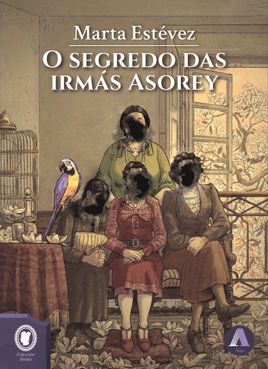 Portada do libro "O segredo das irmás Asorey" - Marta Estévez - Aira editorial